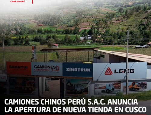 Camiones Chinos Perú S.A.C. Anuncia la Apertura de Nueva Tienda en Cusco